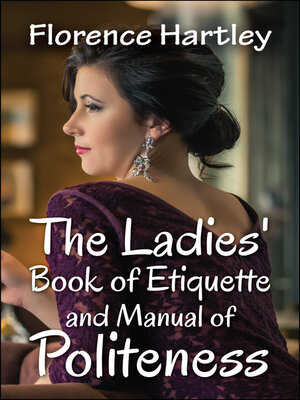 cover image of The Ladies' Book of Etiquette and Manual of Politeness